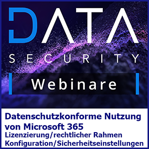 Webinar-Reihe Teil 2&3: Datenschutzkonforme Nutzung von Microsoft 365